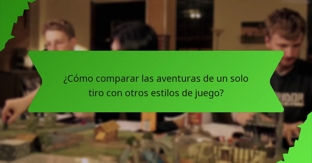 ¿Cómo comparar las aventuras de un solo tiro con otros estilos de juego?