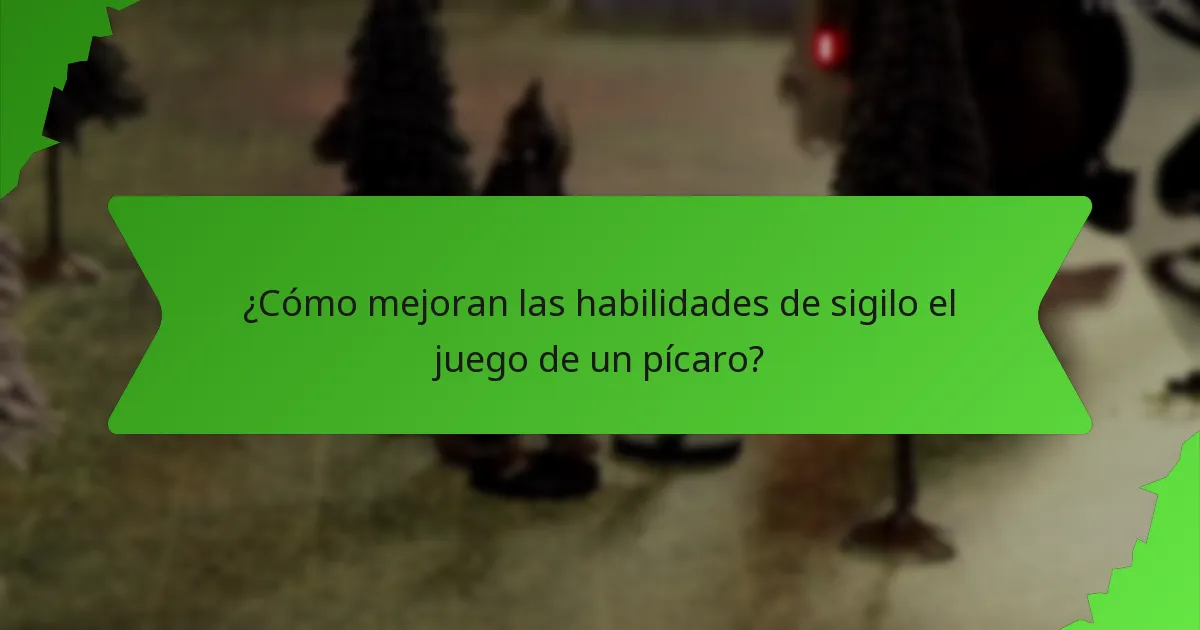 ¿Cómo mejoran las habilidades de sigilo el juego de un pícaro?