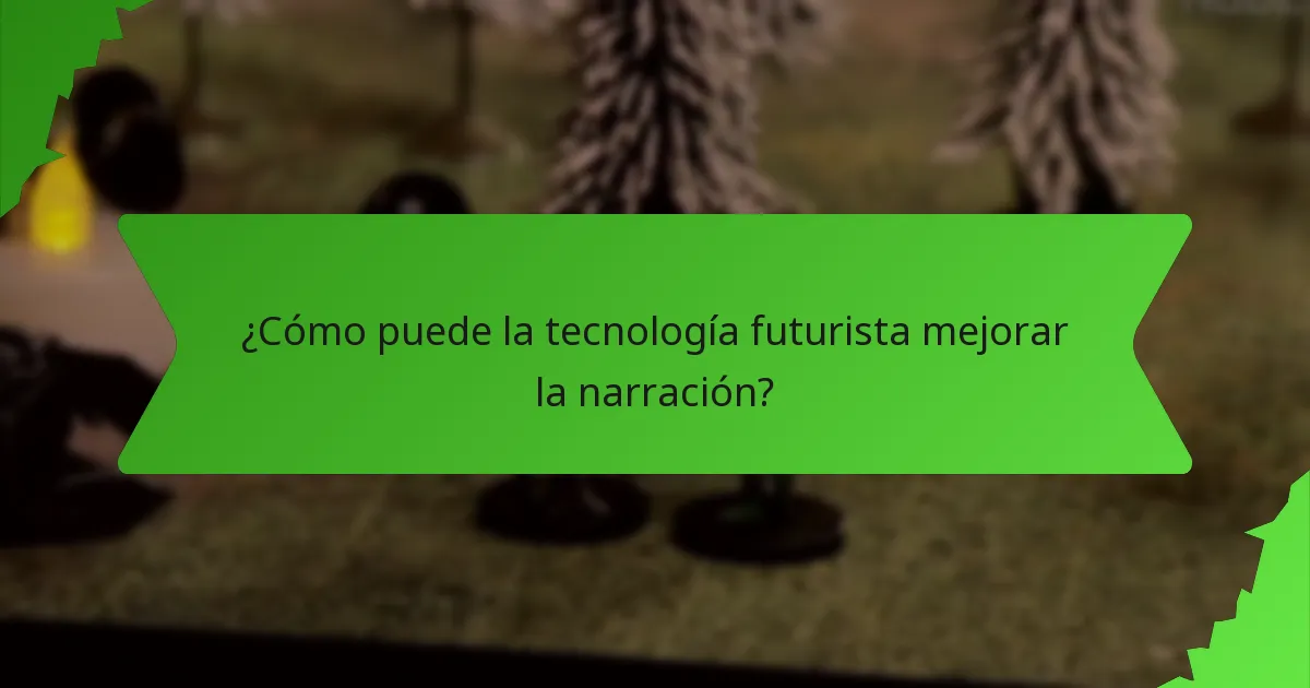 ¿Cómo puede la tecnología futurista mejorar la narración?