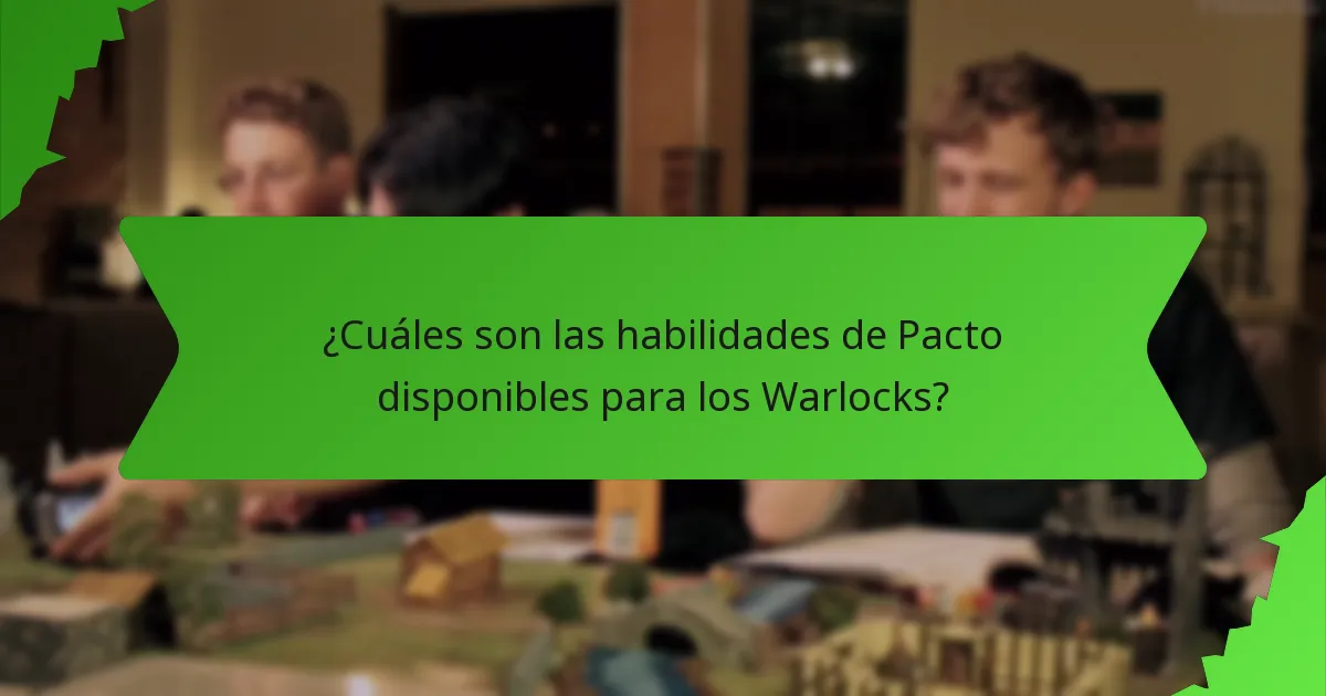 ¿Cuáles son las habilidades de Pacto disponibles para los Warlocks?