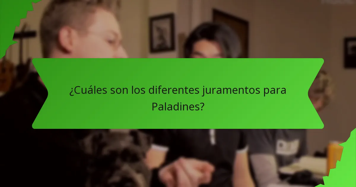 ¿Cuáles son los diferentes juramentos para Paladines?