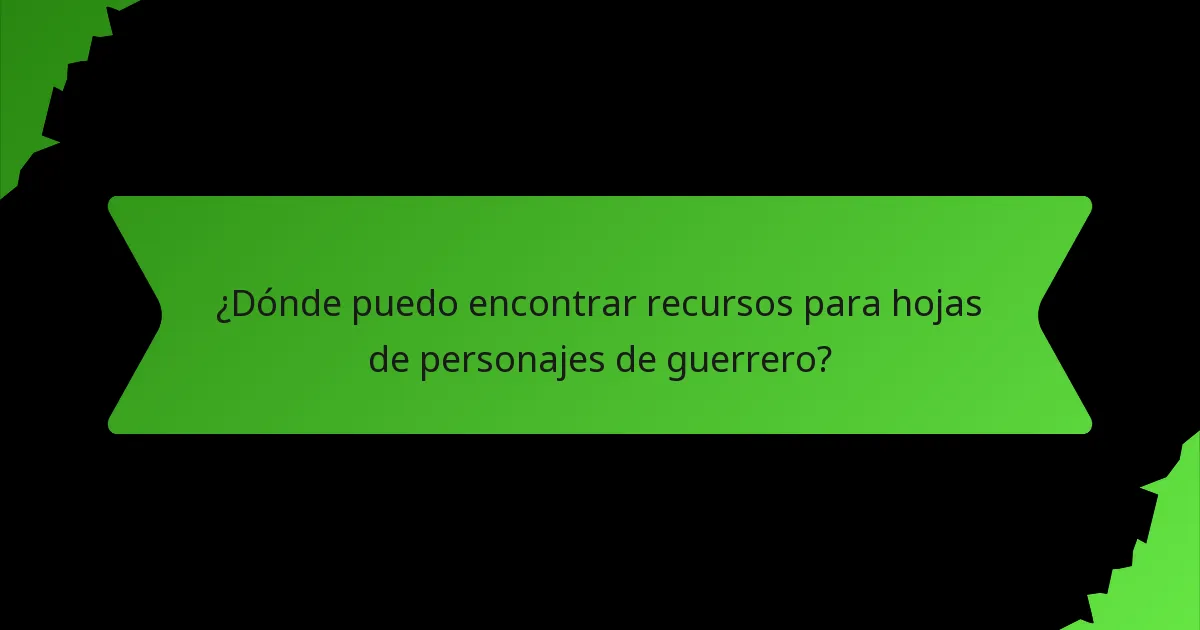 ¿Dónde puedo encontrar recursos para hojas de personajes de guerrero?