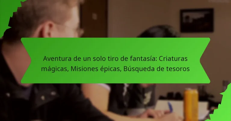 Aventura de un solo tiro de fantasía: Criaturas mágicas, Misiones épicas, Búsqueda de tesoros