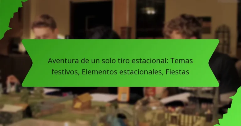 Aventura de un solo tiro estacional: Temas festivos, Elementos estacionales, Fiestas