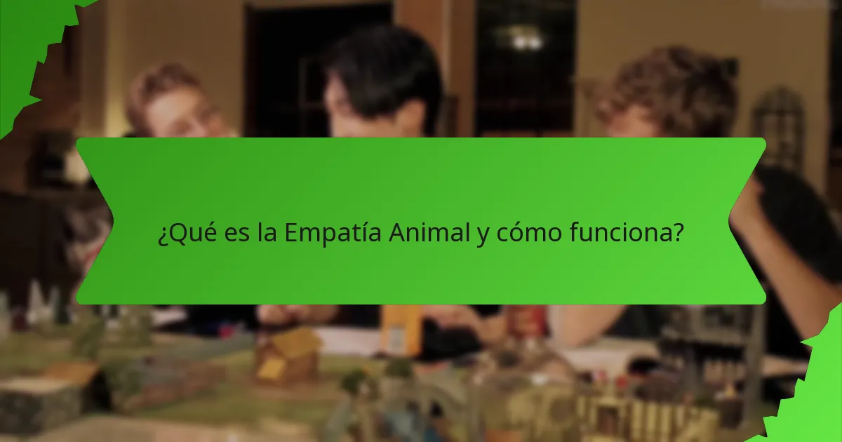 ¿Qué es la Empatía Animal y cómo funciona?