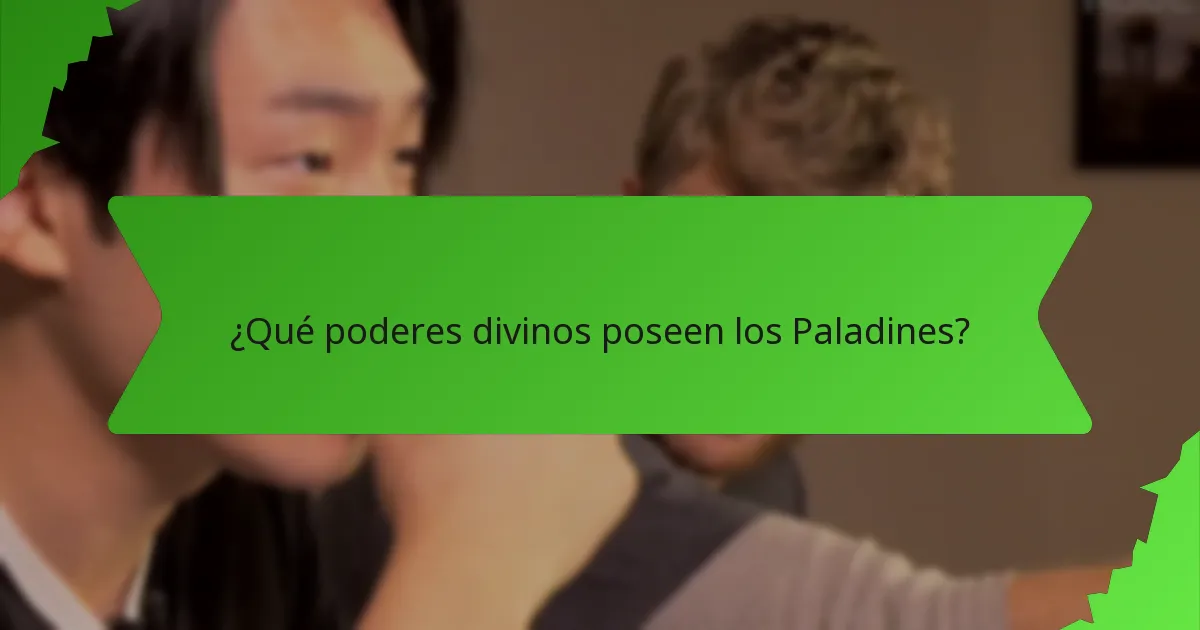 ¿Qué poderes divinos poseen los Paladines?