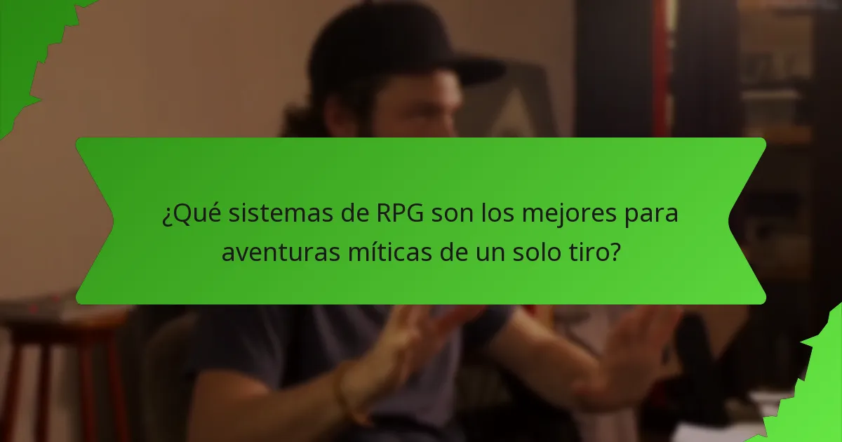 ¿Qué sistemas de RPG son los mejores para aventuras míticas de un solo tiro?